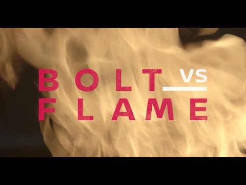 BOLT VS FLAME